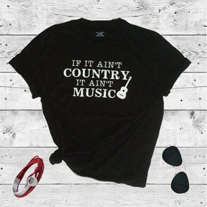 If You Ain't Country T- Shirt